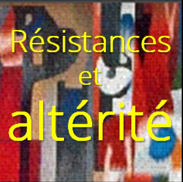 Résistances et altérité Juillet 2012